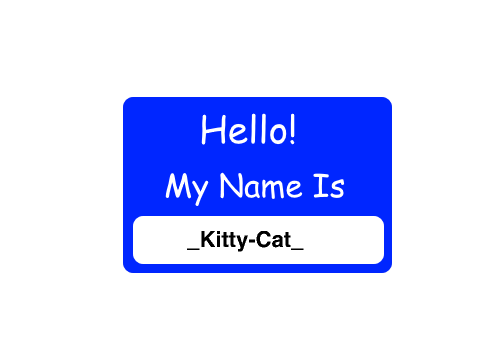 Hello My Name Is _Kitty-Cat_