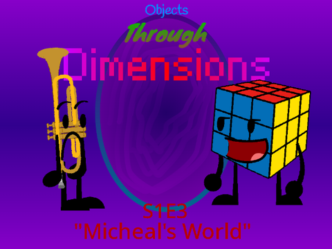Object Show O.T.D. S1E3 "Micheal's World"