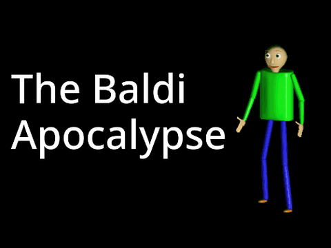 The Baldi Apocalypse
