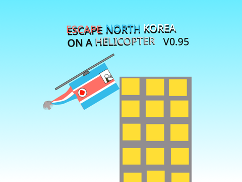 Escape North Korea on a helicopter V0.95 #NorthKorea #Escape