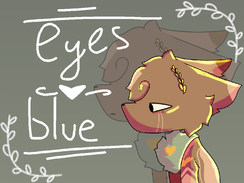 . Eyes Blue .