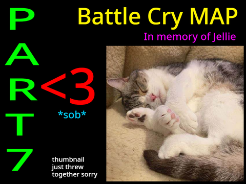 Battle Cry MAP - Part 7 - In Memory of Jellie