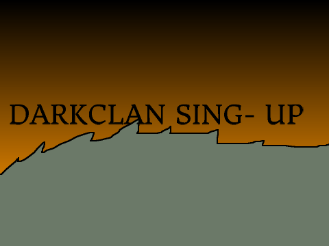 Darkclan *Uptaded* Sing~Up