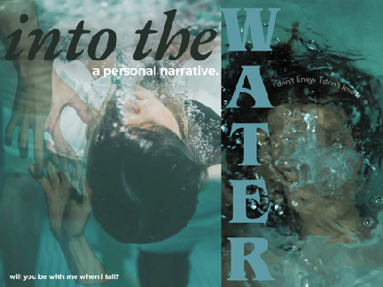 ❝ into the water. ❞ | a personal narrative.