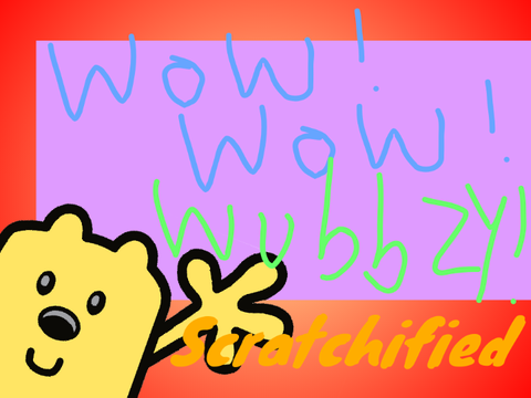 Wow! Wow! Wubbzy! Scratchified