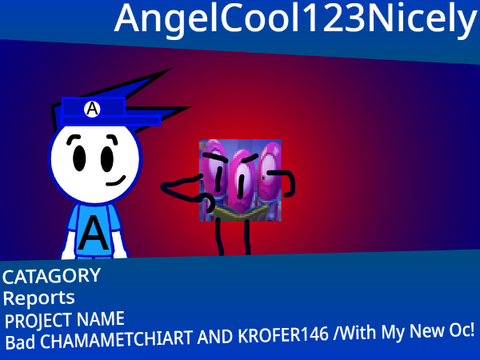 Bad CHAMAMETCHIART AND KROFER146 /With My New Oc!