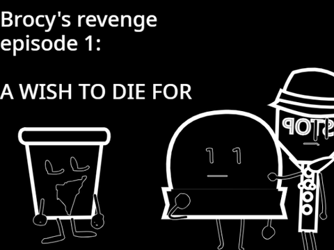 Brocy's Revenge 1: A wish to die for