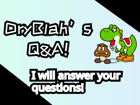 Q&A! CLOSED