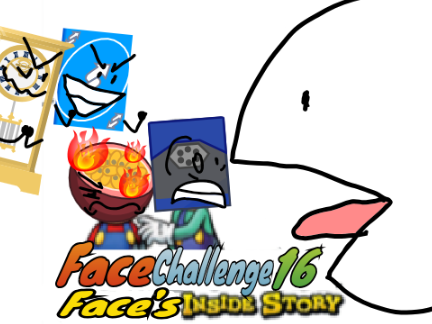F.A.C.E Challenge 16: Face's Inside Story