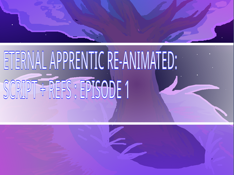 SCRIPT + REFS // CHAPTER 1 // READ DESC!