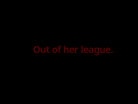 Out of her league