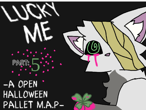 Lucky Me [] PART 5
