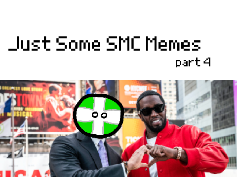 Just some SMC Memes (Part 4)