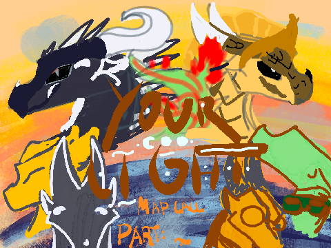 REHOSTED~Your Light Open Wings of Fire MAP Call