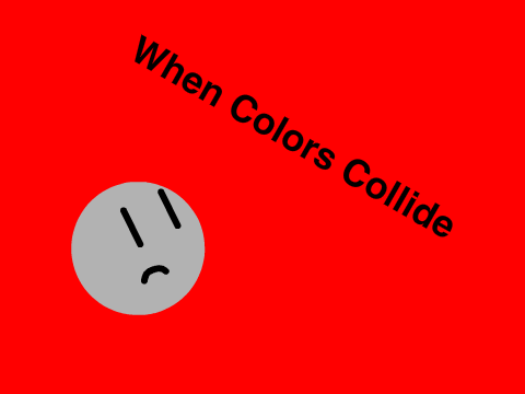When Colors Collide