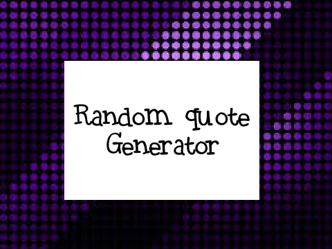 Random quote generator!