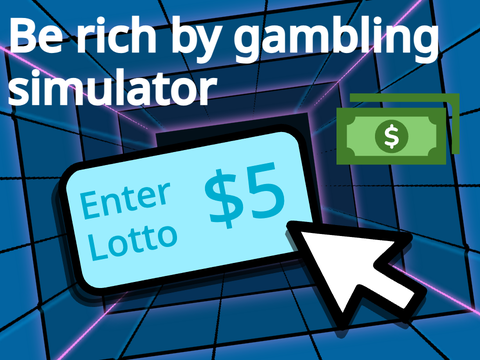be rich by gambling simulator