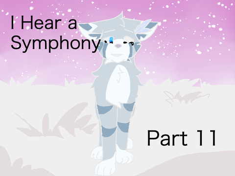 ° I Hear a Symphony · Part 11 ° 