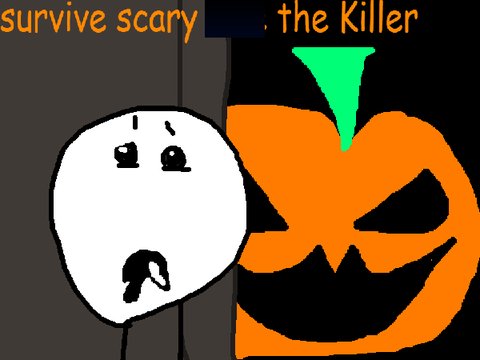 Survive scary the Killer. Beta 30.00054 remix