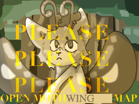 ⪩⪨ PLEASE PLEASE PLEASE ⪩⪨ || Open Mothwing MAP