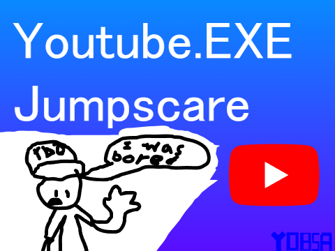 Youtube.EXE Jumpscare