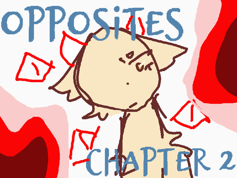 Opposites- Chapter 2