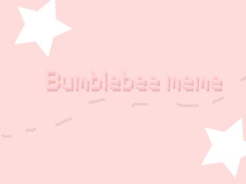 |bumblebee| meme