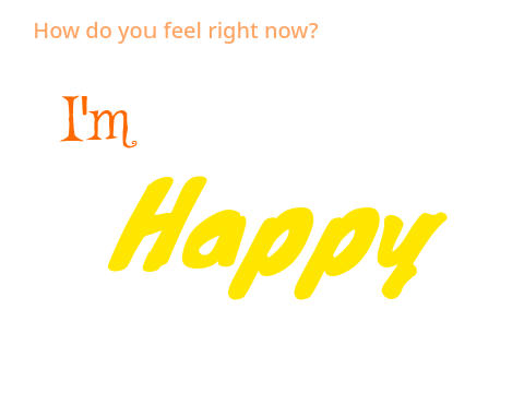 How do you feel?