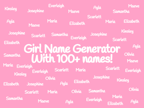 Girl Name Generator (With 100+ Names)