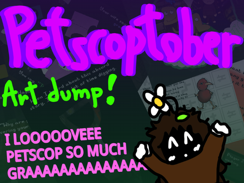 PETSCOPTOBER (Art dump)