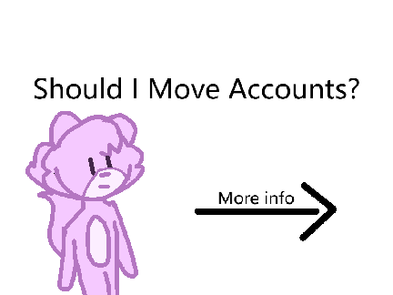Should I Move Accounts? - Poll