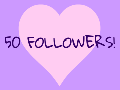 50 FOLLOWERS!
