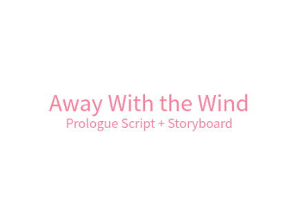 Away With the Wind: Prologue Script + Storyboard
