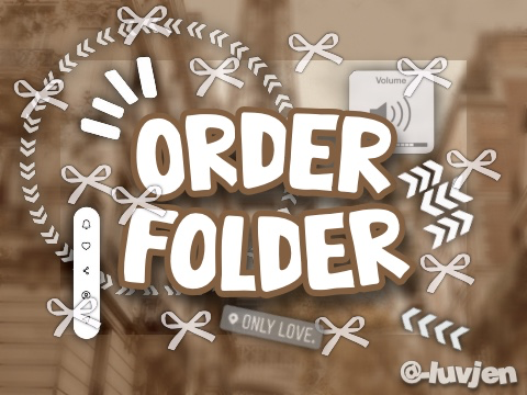 ☁️+*: ⋮Order  Folder‧₊˚ * ⸝⸝⸝ᡣ੭