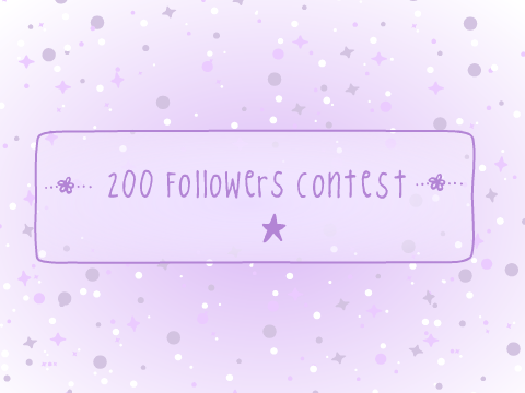 ♡ 200 Followers Drawing Contest! ♡