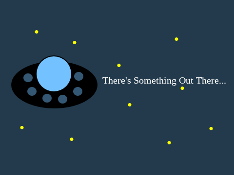There's Something Out There...