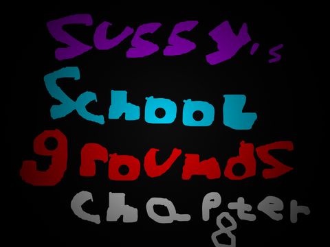 Sussy schoolgrounds chapter 8 but cool