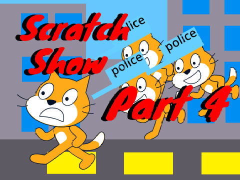 Scratch show part 4 