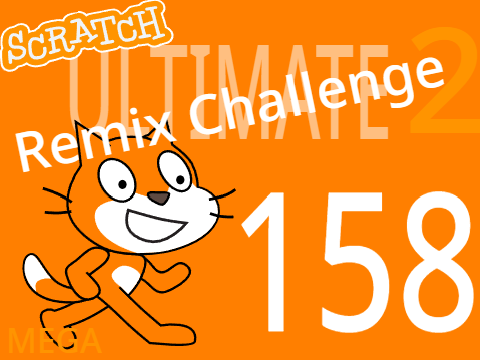 Scratch's Ultimate Remix Challenge 2 | 158 / 1,000