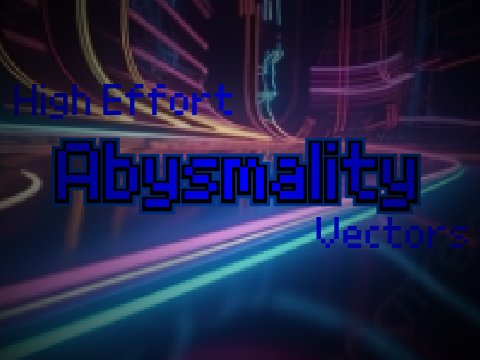 High Effort Abysmality Vectors (Part 2)