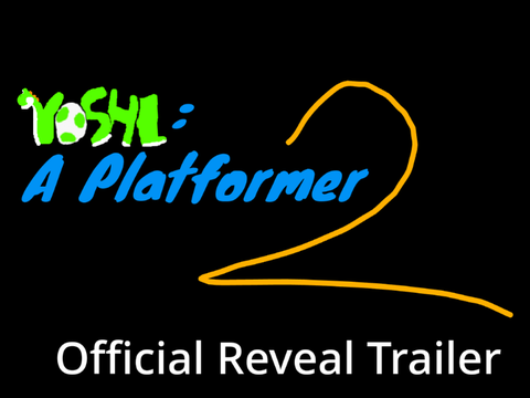 Yoshi: A Platformer 2: Official Reveal Trailer