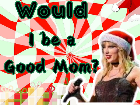 Would I be a good mom?