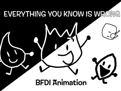 Everything You Know Is Wrong (BFDI Animation)
