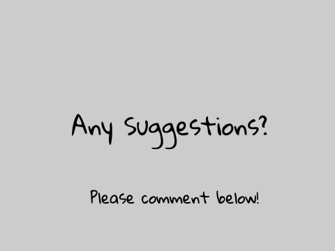 Any Suggestions?