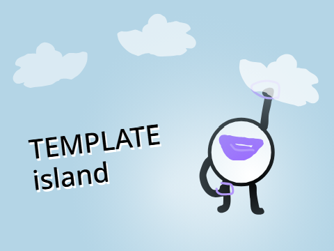 (Ver. 0.6) [TEMPLATE] Island