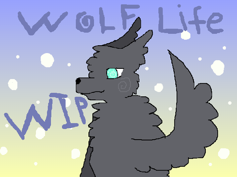 Wolf Life! (W.I.P)