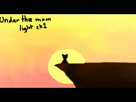 Under the moon light ch 1