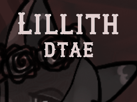 ▹Lillith◃DTAE