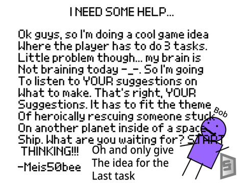I NEED SOME HELP...