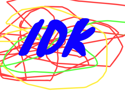idk
